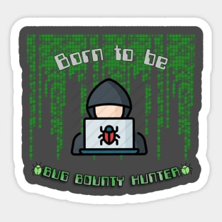 Born To Be Bug Bounty Hunter Binary Programming Code Sticker